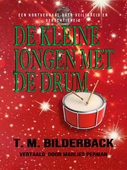 Title details for De Kleine Jongen Met De Drum--Een Kortverhaal Over Veiligheid En Gerechtigheid by T. M. Bilderback - Available